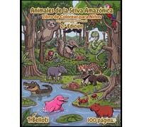 Libro de Colorear de Animales de la Selva Amazónica para Niños: 100 Criaturas de Brasil con Nombres en portugués y español