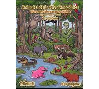 Libro de Colorear de Animales de la Selva Amazónica para Niños: 100 Criaturas de Brasil con Nombres en portugués y español