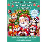 Libro de Colorear de Animales Navideños: 50 Páginas Festivas con Perritos, Gatitos, Conejitos, Pingüinos y Amigos del Bosque Diversión de Invierno para Niños y Adultos