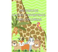 Libro de Colorear de Animales para Niños +3 | 100 Dibujos Fáciles y Divertidos para Colorear: Libro educativo para estimular la creatividad y la ... Leones, Gatos, Perros, Dinosaurios y Más