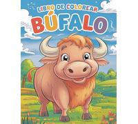 Libro de Colorear de Búfalos: 62 Páginas de Aventura y Color: Búfalos en la Naturaleza Salvaje, Páginas de Aventura Salvaje: Colorea Majestuosos Búfalos y su Entorno Natural