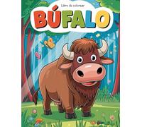 Libro de Colorear de Búfalos: 62 Páginas de Aventura y Color: Búfalos en la Naturaleza Salvaje, Páginas de Aventura Salvaje: Colorea Majestuosos Búfalos y su Entorno Natural