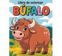 Libro de Colorear de Búfalos: 62 Páginas de Aventura y Color: Búfalos en la Naturaleza Salvaje, Páginas de Aventura Salvaje: Colorea Majestuosos Búfalos y su Entorno Natural