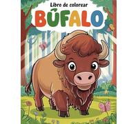 Libro de Colorear de Búfalos: 62 Páginas de Aventura y Color: Búfalos en la Naturaleza Salvaje, Páginas de Aventura Salvaje: Colorea Majestuosos Búfalos y su Entorno Natural
