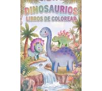 Libro de Colorear de Dinosaurios: Libro de Colorear de Dinosaurios con 24 Dibujos Grandes y Fáciles para Niños de 3 a 5 Años | Líneas Gruesas y ... en el Bolso, Ideal para Viajes y Preescolar