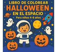 Libro de Colorear de Halloween en el Espacio para Niños y Niñas de 4 a 8 años: Fantasmas, Calabazas, Astronautas, Cohetes y Planetas. kawaii: 40 ... contornos gruesos, actividades creativa