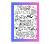 LIBRO DE COLOREAR DE LA CULTURA GUNA: PARA NIÑOS EN EDAD PREESCOLAR