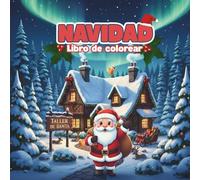 Libro de Colorear de Navidad para Niños: Diseños Fáciles y Entretenidos: Líneas Gruesas, Formato Grande y Diseños Sencillos | Regalo Navideño Perfecto para Niños y Niñas de 2, 3, 4 y 5 Años