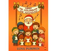 Libro de Colorear de Navidad: Regalos, juegos y sonrisas - 50 dulces páginas de Navidad para colorear para niños de 3 a 9 años