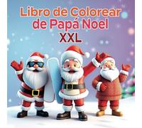 Libro de Colorear de Papá Noel: Diversión de Colorear Navideña para Niños con 30 páginas para colorear de Papá Noel súper lindas, audaces y fáciles.