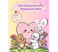 Libro de colorear de San Valentín para niños: Adorables diseños románticos: tiernos animalitos bebés, corazones, globos, flores y arcoíris - Perfecto para niños de 3 a 5 años, fácil de colorear!