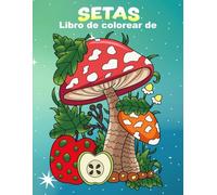 Libro de colorear de setas: Mundos Fantásticos para Relajarse y Desatar la Creatividad