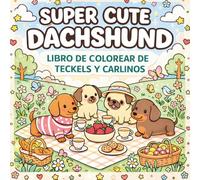 Libro de colorear de teckels y carlinos: perros adorables para colorear: Páginas para colorear bonitas y relajantes con perros salchicha y pugs kawaii ... para amantes de los perros, niños y adultos