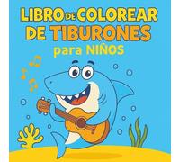 Libro de Colorear de Tiburones para Niños: Aventuras acuáticas llenas de imaginación para los más pequeños