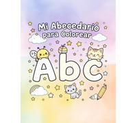 Libro de Colorear del Abecedario: Aprende y Colorea de la A a la Z: Desarrolla creatividad, motricidad fina y conocimiento del abecedario