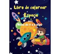 Libro de colorear Espacio: Aventuras Cósmicas: Libro de Colorear Espacial para Pequeños Exploradores (Edades de 4 a 8) con 82 Páginas para Dar Color