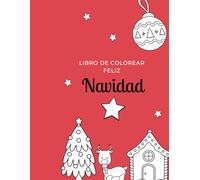 Libro de Colorear Feliz Navidad: Libro de Navidad para Colorear en Español