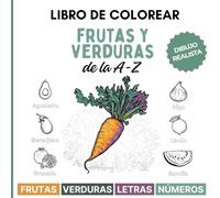 Libro de Colorear. Frutas y Verduras de la A a la Z