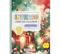 Libro de Colorear Inverso: Magia de Navidad (Vol. 2) : Los Colores ya Están Listos, Ahora es tu Turno de Dibujar: Libro de Colorear Inverso de Navidad para Niños