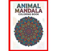 Libro de Colorear Mandalas de Animales: 25 Diseños zentangle de fauna salvaje para aliviar el estrés, la ansiedad y practicar mindfulness