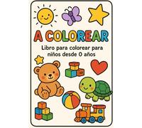 LIBRO DE COLOREAR: MI PRIMER LIBRO DE COLOREAR DESDE 1 AÑO