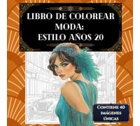 Libro de colorear moda: Estilo años 20: Inspirado en el glamour vintage: diseño de moda creativa y elegancia en un relajante libro de colorear ... para quienes disfrutan colorear vestidos