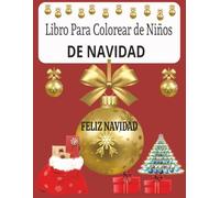 Libro de Colorear Navideño: Diseños Fáciles para Niños y Adultos… Coloreo Sencillo con Diseños de Navidad/Festividades con Juguetes, Adornos, Muñecos ... (Perfecto para Rellenar Medias Navideñas)!