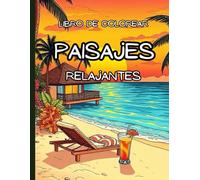 Libro de Colorear PAISAJES RELAJANTES: 43 Páginas para Colorear para Aliviar el Estrés