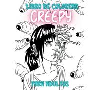Libro de Colorear para Adultos Creepy y Siniestro: Cuaderno para Pintar Monstruos de Terror y Dibujos Terroríficos de Pesadilla