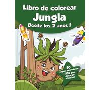 Libro de colorear para niños - La Jungla (Desde los 2 años): ¡50 páginas para colorear + 500 para descargar e imprimir!