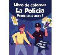 Libro de colorear para niños - La Policia (Desde los 2 años): ¡50 páginas para colorear + 500 para descargar e imprimir!