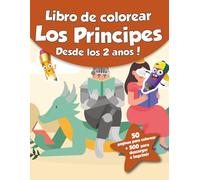 Libro de colorear para niños - Los Principes (Desde los 2 años): ¡50 páginas para colorear + 500 para descargar e imprimir!