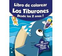 Libro de colorear para niños - Los Tiburones (Desde los 2 años): ¡50 páginas para colorear + 500 para descargar e imprimir!