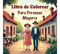 Libro de Colorear para Personas Mayores: Un viaje nostálgico a los años 50, 60 y 70 - 55 ilustraciones relajantes para revivir los mejores recuerdos del pasado, Dibujos Grandes.