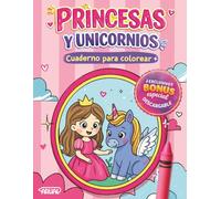 Libro de Colorear Princesas y Unicornios para Niñas de 3 a 7 Años: Dibujos fáciles y bonitos sin frustración · Desarrolla creatividad e imaginación · Incluye BONUS descargable