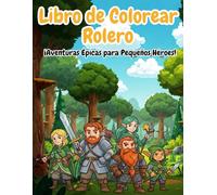 Libro de Colorear Rolero: ¡Aventuras Épicas para Pequeños Héroes!
