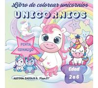 LIBRO DE COLOREAR UNICORNIOS PARA NIÑOS DE 2 A 6 AÑOS.: BONITOS UNICORNIOS PARA PINTAR GRANDES Y FÁCILES CON PINTA CONMIGO ENCONTRARAS VARIEDAD DE ... QUE LOS NIÑOS APRENDAN MIENTRAS SE DIVIERTEN.
