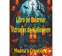 Libro de Colorear Vidrieras de Halloween: Sobre cien paginas de dibujos unicos para colorear basados en la epoca de Halloween