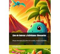 Libro de Colorear y Actividades: Dinosaurios: Dibujos divertidos para niños de 4 a 8 años. Incluye actividades