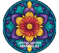 Libro de Colores Mandalas: Más de 40 Páginas de Mandalas Relajantes para Adultos