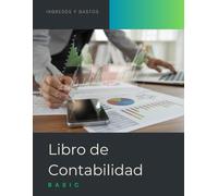 Libro de Cuentas para Autónomos y Pequeñas Empresas: Controla Ingresos, Gastos y Mejora la Gestión Financiera de tu Negocio