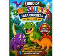 Libro de Dinosaurios para Colorear: 40 Dibujos Divertidos para Niños de 3 a 10 años: Libro infantil con diseños grandes y sencillos, ideal para aprender jugando