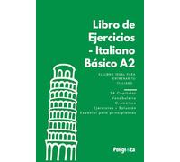 Libro de ejercicios de Italiano Básico A2: Libro de ejercicios de Italiano Básico A2: 24 capítulos con ejercicios y solucionario