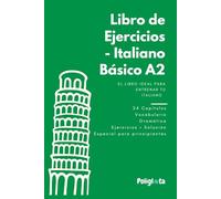 Libro de ejercicios de Italiano Básico A2: Libro de ejercicios de Italiano Básico A2: 24 capítulos con ejercicios y solucionario