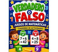 Libro de Ejercicios de Multiplicación Matemática Verdadero o Falso: Juegos Matemáticos y Hojas de Actividades Divertidas | Ejercicios para Desarrollar Habilidades y Confianza
