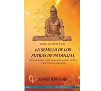 LIBRO DE EJERCICIOS LA SEMILLA DE LOS SUTRAS DE PATANJALI