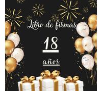 Libro de firmas 18 años: Libro de recuerdos y dedicatorias para el 18 cumpleaños - mensajes, deseos y fotos de los invitados. Idea de regalo perfecta y decoración elegante para la fiesta.