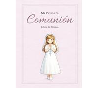 Libro de Firmas Comunión Niña: Álbum de primera comunión para niña en edición premium a color con espacio para firmas, recuerdos, fotos y mensajes especiales