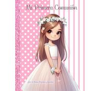 Libro de Firmas Mi Primera Comunión niñas. Album de fotografías, anécdotas y recuerdos.