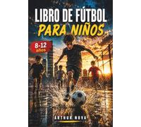 LIBRO DE FÚTBOL PARA NIÑOS: Descubre los secretos del juego